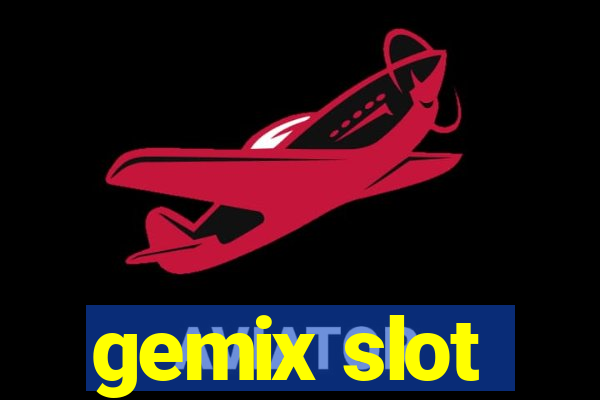 gemix slot